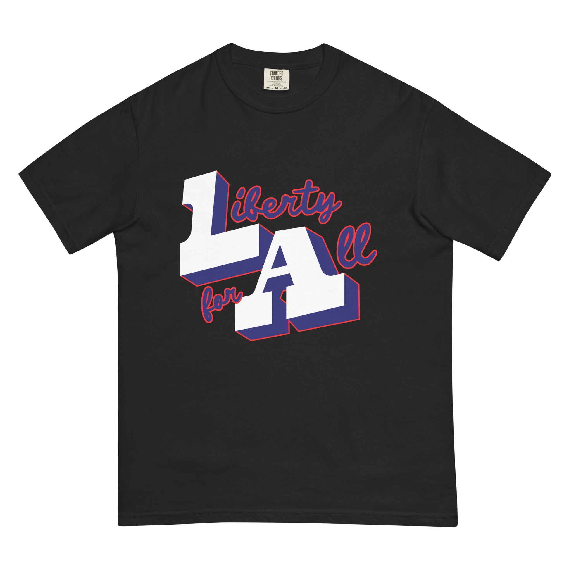 LA: Liberty for All, unisex heavyweight t-shirt