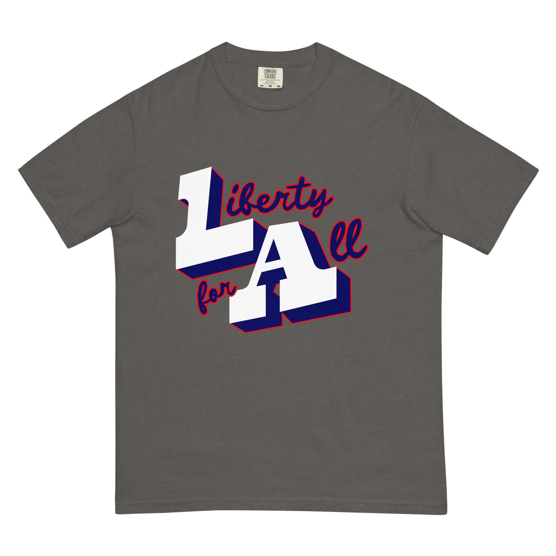LA: Liberty for All, unisex heavyweight t-shirt